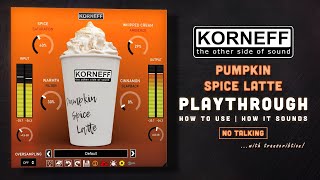 New Korneff Audio plugin - Pumpkin Spice Latte || How to use - How it sounds - Walkthrough (no talk)