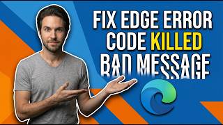 How To Fix Microsoft Edge Error Code Result Code Killed Bad Message (Easy Guide)