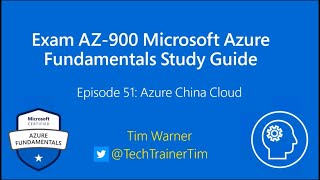 Exam AZ-900 Microsoft Azure Fundamentals Study Guide Episode 51 - Azure China Cloud