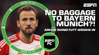 Harry Kane has brought NO BAGGAGE with him to Bayern Munich - Archie Rhind-Tutt | ESPN FC