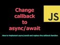 [JavaScript] Change callback function to async/await