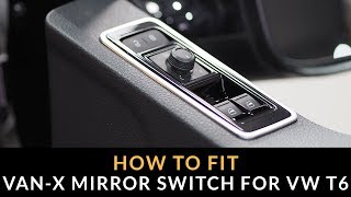 Instructions/Tutorial for Van-X Electric Mirror Switch Unit for VW T6