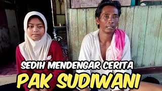 SEDIH‼️MENDENGAR CERITA PAK SUDIWANI