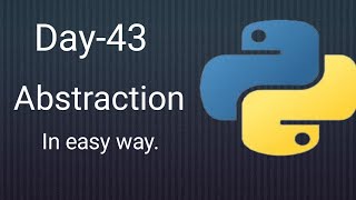Python 45 Days Series | Day-43 | Abstraction | Python tutorial