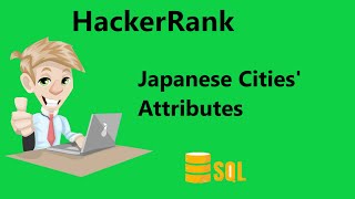 #5 Hackerrank Japanese Cities' Attributes Solution - SQL | Hackerrank SQL