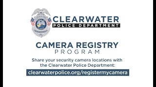 Register My Camera: Help keep Clearwater safe