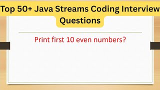 Top 50+ Java 8 Streams Coding Interview Questions - Print first 10 even numbers? #java8 #java