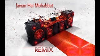 Jawan Hai Mohabbat Dj Song ADJ Exion Remix