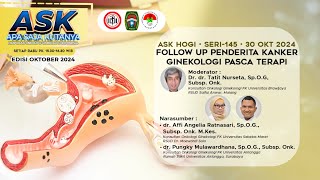 ASK HOGI SERI 145 : FOLLOW UP PENDERITA KANKER GINEKOLOGI PASCA TERAPI 2