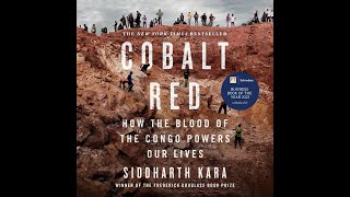 Siddharth Kara - Cobalt Red: How the Blood of the Congo Powers Our Lives [Audiobook]