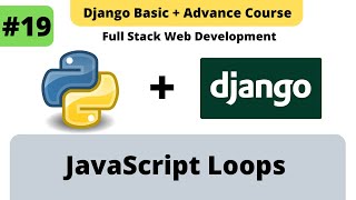 #19 Javascript Loops | JS Level one | Python-Django Fullstack Development Course