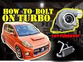 How to bolt on Turbo | Myvi Turbo | easy, basic and powerful !
