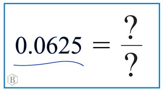 0.0625 as a Fraction (simplified form)