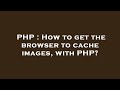 PHP : How to get the browser to cache images, with PHP?