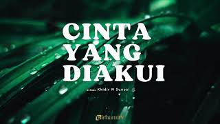 CINTA YANG DIAKUI  ||  Ust. Khidir M Sunusi