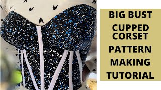 HOW TO DRAFT A CUPPED CORSET FOR BIG BUST(EASY STEPS)