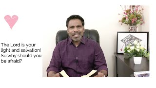 கர்த்தர் உங்களுடையவர்ஒளி மற்றும் இரட்சிப்பு!எனவே, நீங்கள் ஏன் பயப்பட வேண்டும்| Pas.Daniel Livingston