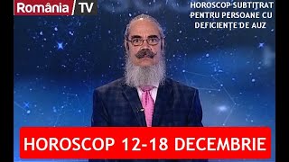 HOROSCOP 12-18 DECEMBRIE