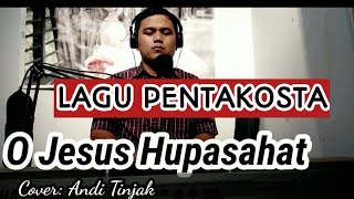 Lagu Pentakosta O Jesus Hupasahat cover Andi Tinjak