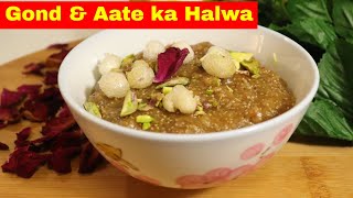 Aate ka Best Winter Special Halwa Recipe I Gond \u0026 Aate ka Halwa