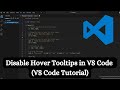 How to Disable Hover Tooltips in VS Code for a Cleaner View ?