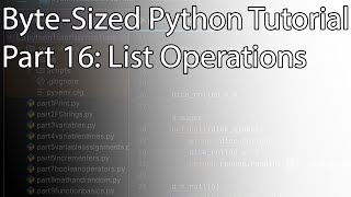 Byte-Sized Python Tutorial Part 16: List Operations