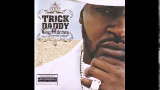 Trick Daddy - Ménage a Trois feat. Jazzy Pha, Smoke \u0026 Money Mark Diggla - Thug Matrimony