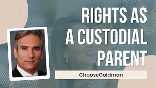 Protecting Your Rights as a Custodial Parent