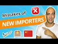 New Importers Make These MISTAKES When Importing Products from China