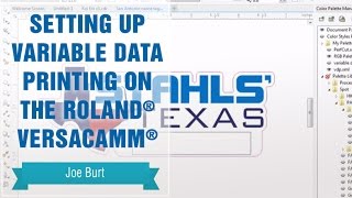 Setting Up Variable Data Printing on the Roland® VersaCAMM®