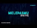 Drive – Melepasmu (Karaoke Version)