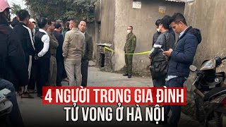 Điều tra vụ 4 người trong gia đình tử vong ở Hà Nội