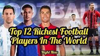 The 12 Richest Football Players In The World
