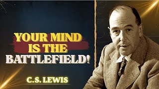 C.S. Lewis: Change Your Mindset or Lose Everything!