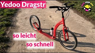 Yedoo Dragstr im Test: leicht, schnell, wendig = ultimativer Performance Tretroller?!