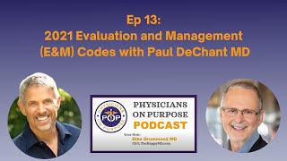 13. 2021 Evaluation and Management (E&M) Codes with Paul DeChant MD
