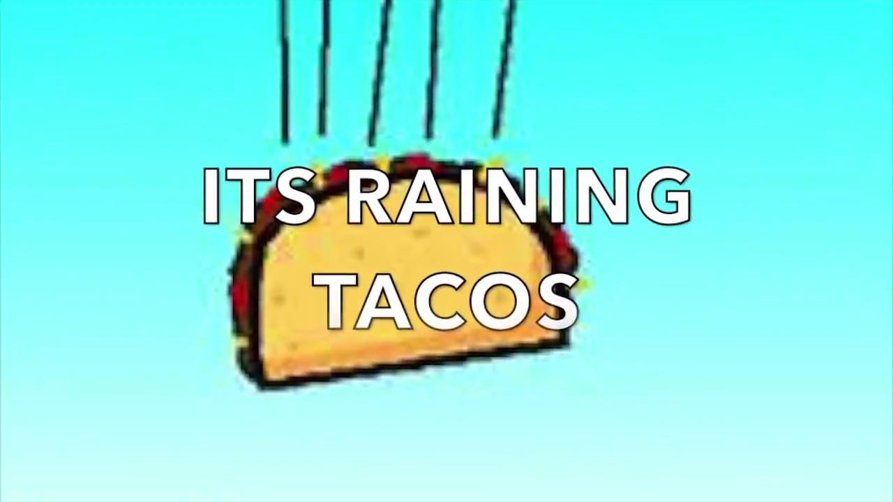 Raining Tacos Lyrics