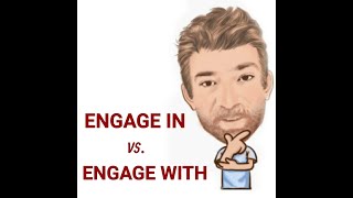 The Difference Between Engage in and Engage with - Lessons (690) English Tutor Nick P