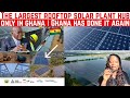 GHANA FINALLY COMES THROUGH FOR NIGERIA; BECOMES WORLD’S LARGEST ROOFTOP SOLAR PLANT HUB