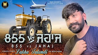 SINGER #LAKHA TALWNDI -98769-44348 - SONG -855 VS JAHAJ