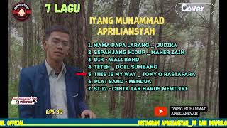 7 LAGU COVER | IYANG MUHAMMAD APRILIANSYAH | LIVE | EPS.39