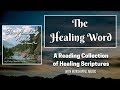 The Healing Word - A Reading Collection of Healing Scriptures with Worshipful Music