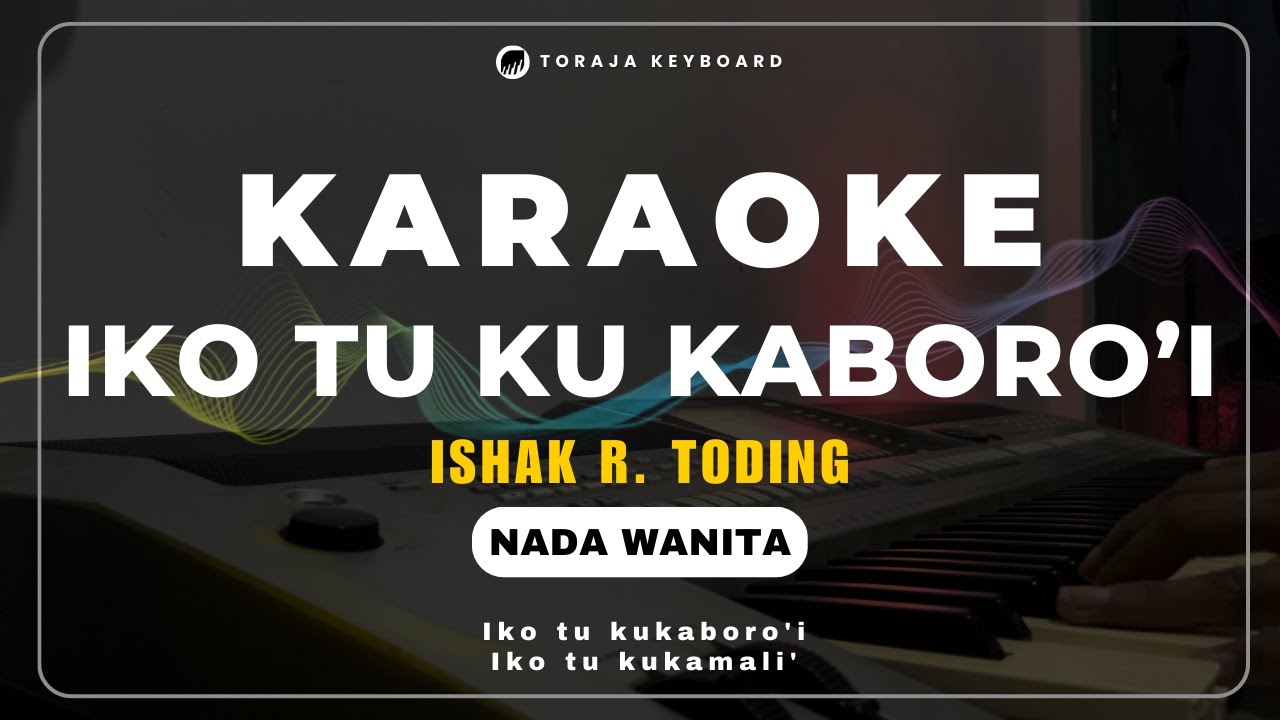 Karaoke Iko Tu Ku Kaboro I Nada Wanita Karaoke Lagu Toraja Terbaru