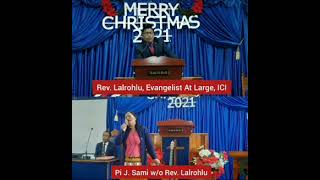 CHRISTMAS SERMON 2021, Rev. Lalrohlu, Evangelist At Large ICI