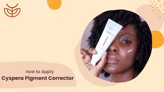 How to Apply Cyspera Intensive Pigment Corrector - The Original Formula