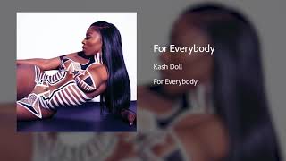 Kash Doll - For Everybody