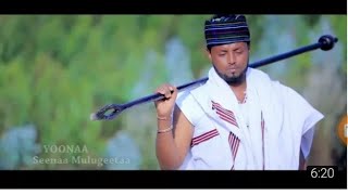 Seenaa mulugeta*****New Best oromo musuc song  Yoonaa()2018