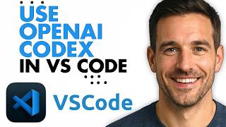 How To Use OpenAI Codex In VS Code (Step-by-Step Tutorial 2026)