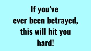 If You’ve Ever Been Betrayed, This Will Hit You Hard! | Quotes | Psychology