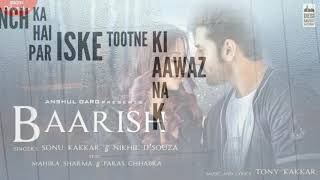 Baarish Lyrics - Mahira Sharma & Paras Chhabra | Sonu Kakkar | Nikhil D'Souza | Tony Kakkar | Anshul